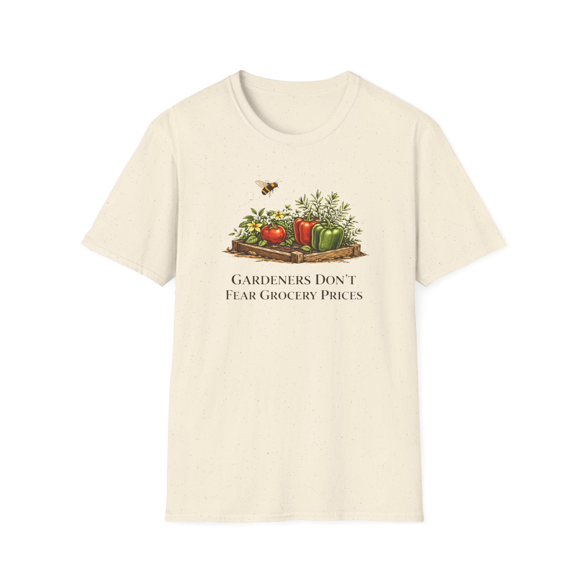 Gardeners Don't Fear Grocery Prices T-Shirt