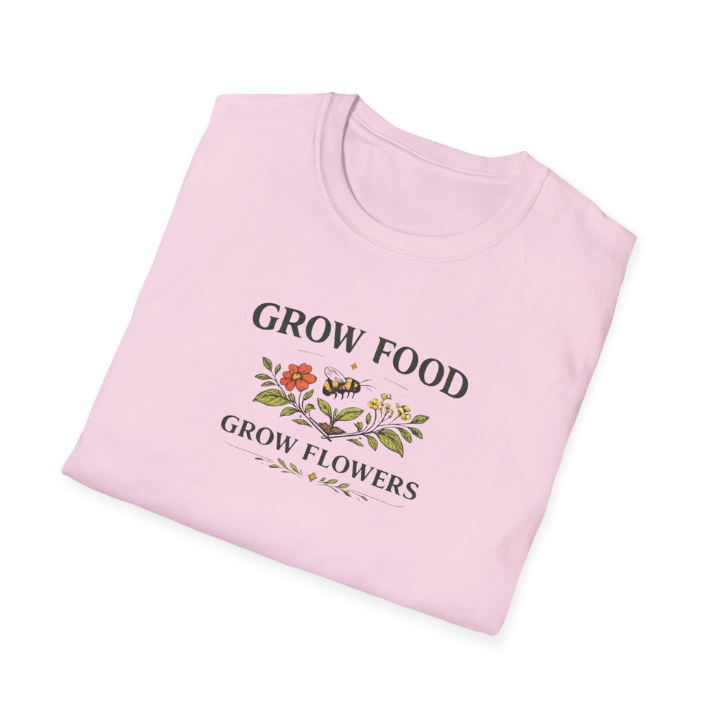 Grow Food Grow Flowers T-Shirt