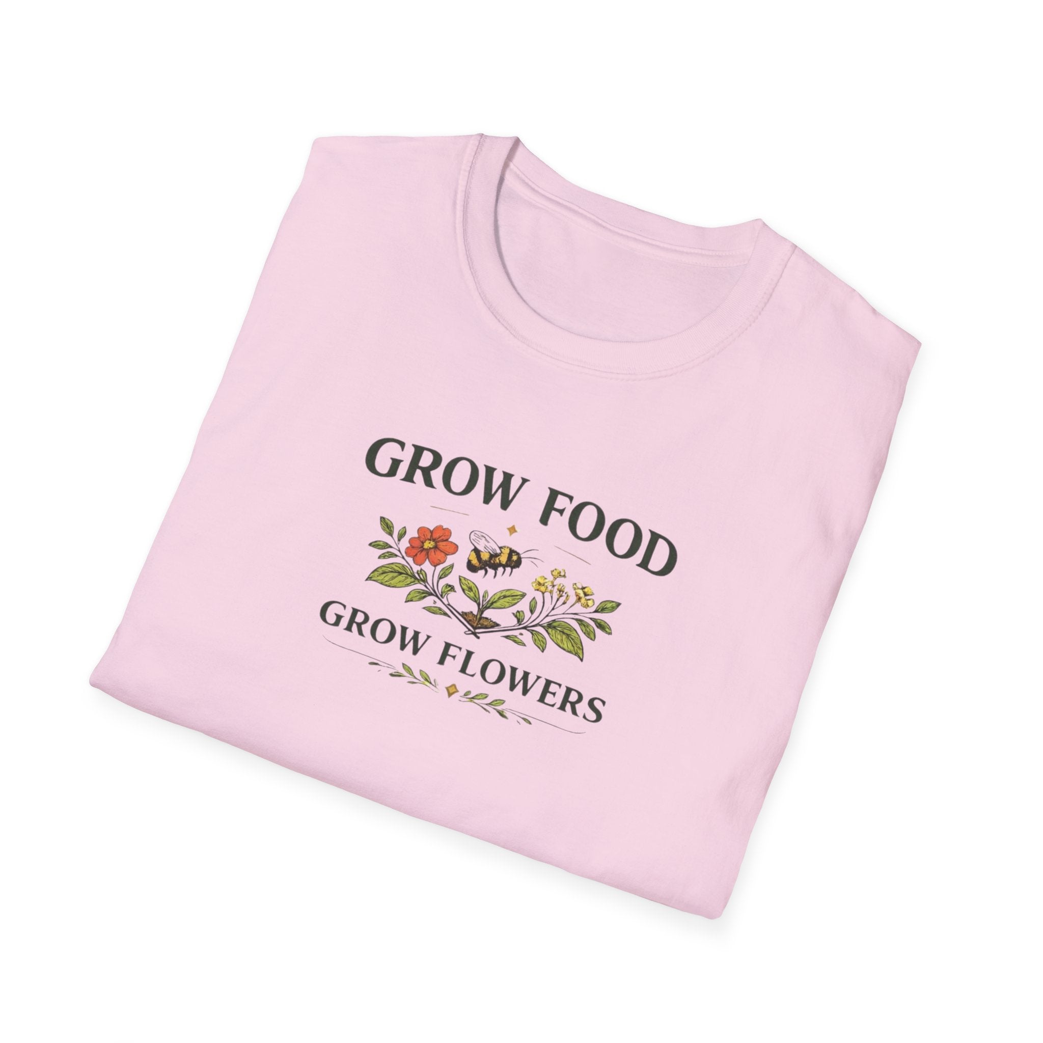 Grow Food Grow Flowers T-Shirt