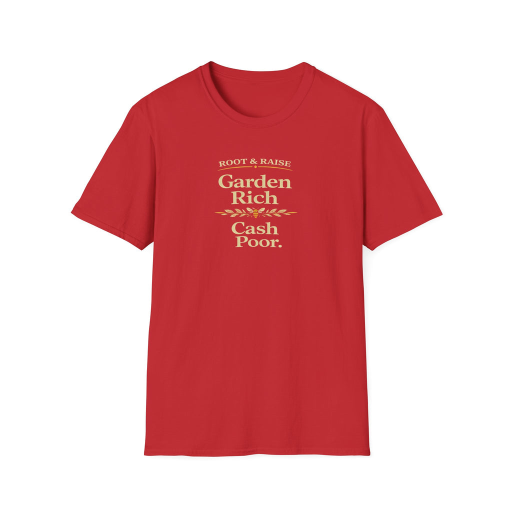 Garden Rich Cash Poor T-Shirt