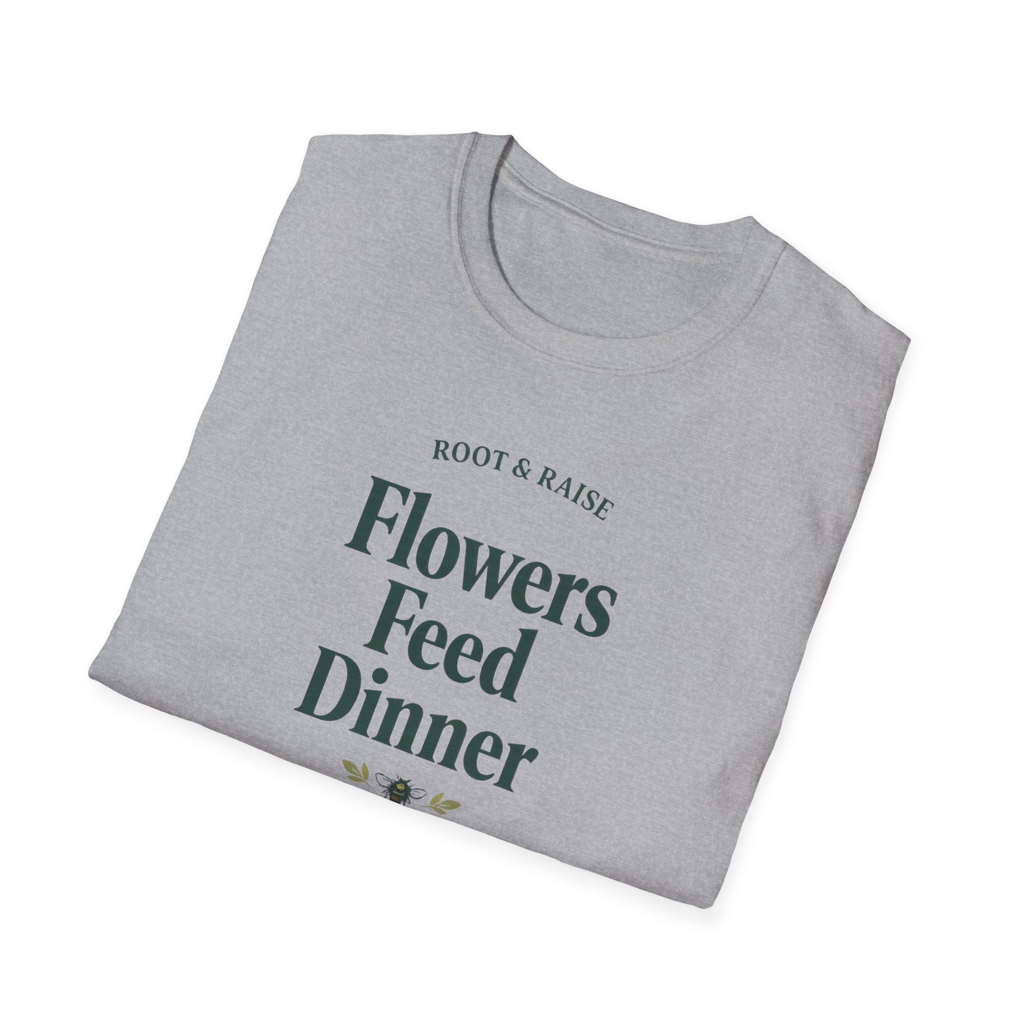 Flowers Feed Dinner T-Shirt