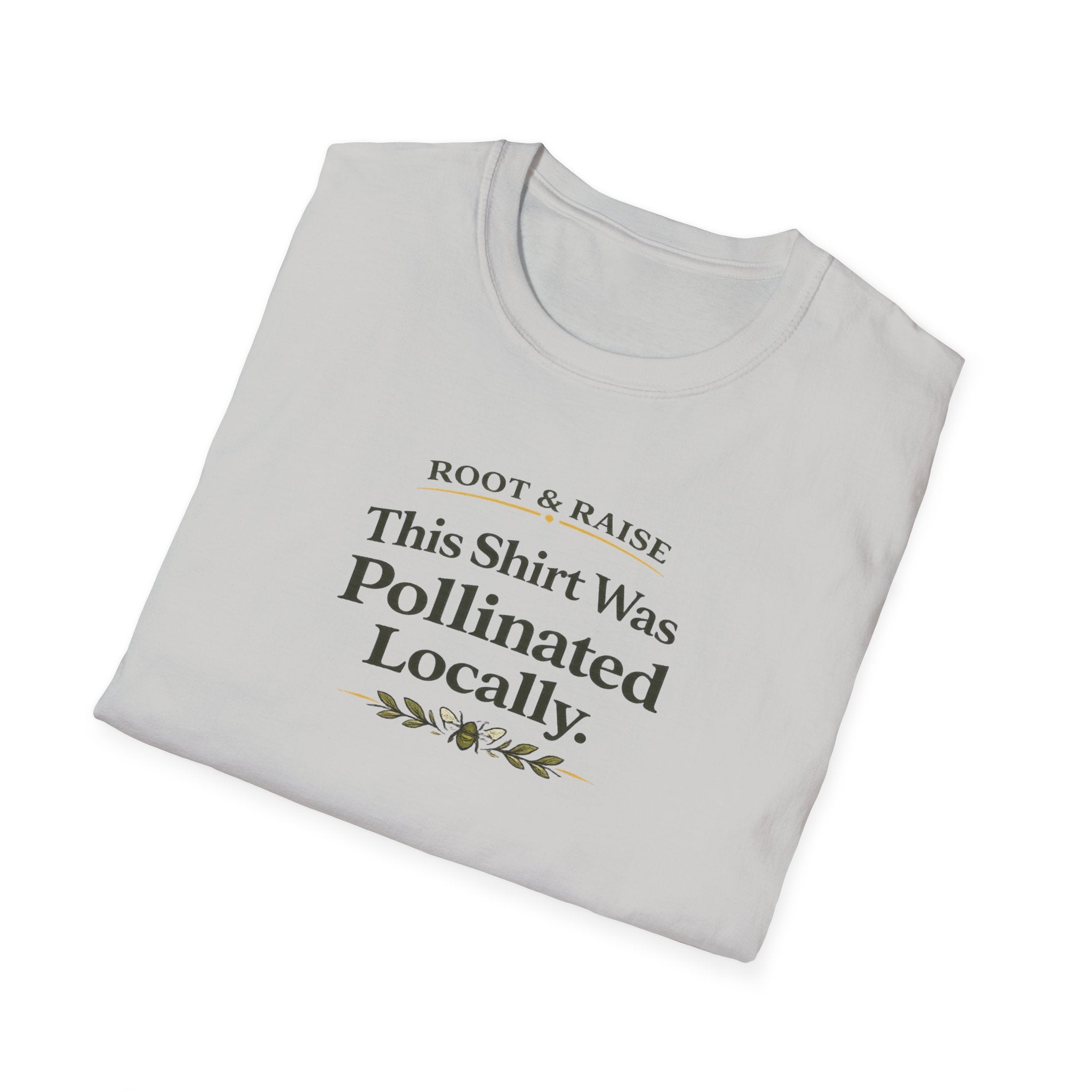 This Shirt Was Pollinated Locally T-Shirt