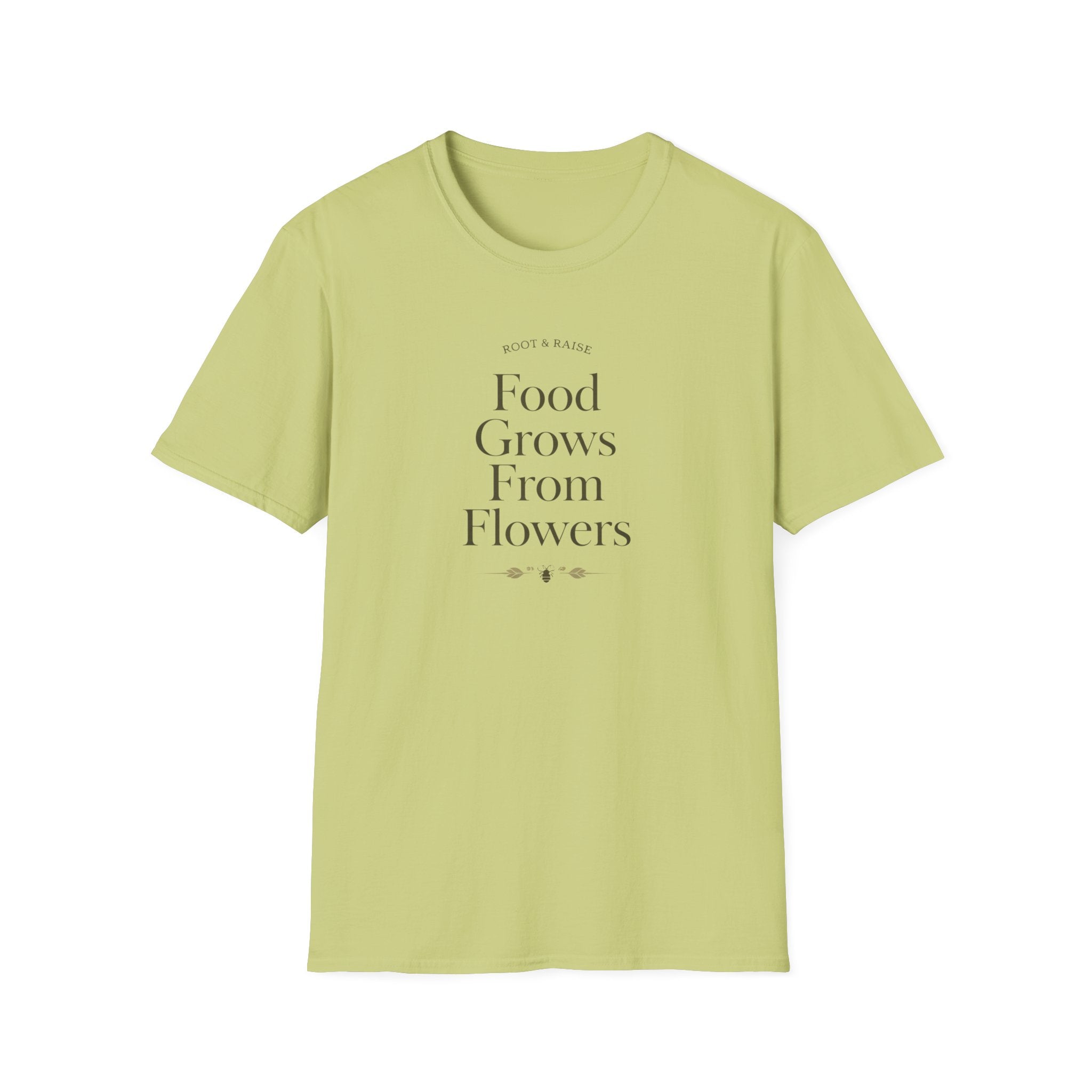 Food Grows From Flowers T-Shirt