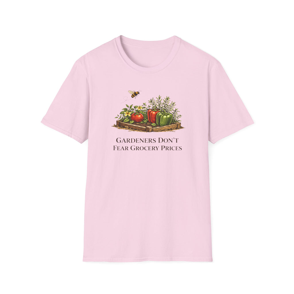 Gardeners Don't Fear Grocery Prices T-Shirt