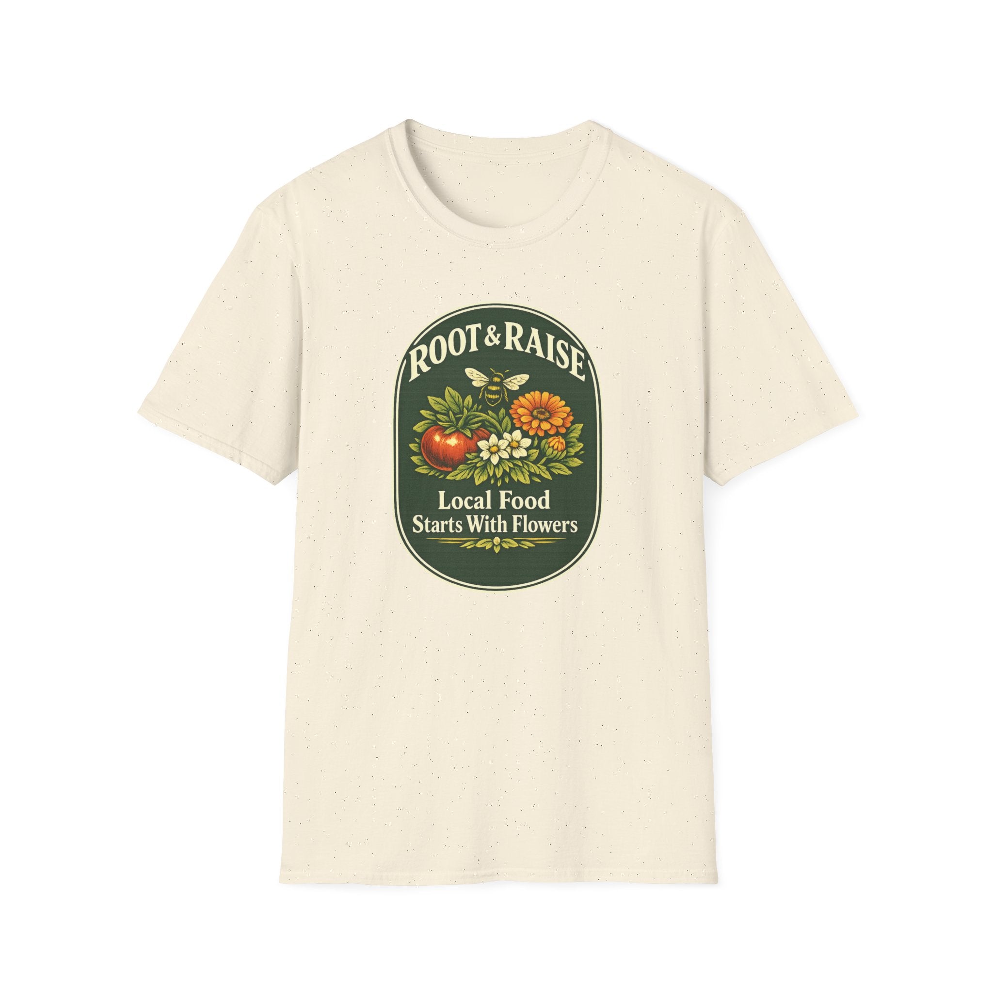 Local Food Starts With Flowers T-Shirt