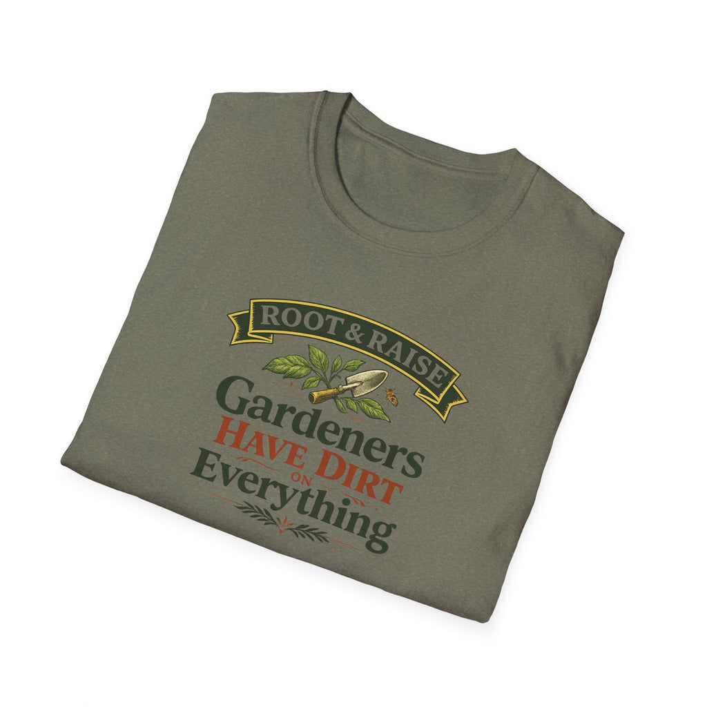 Gardeners Have Dirt On Everything T-Shirt