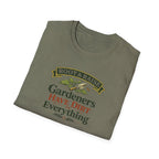 Gardeners Have Dirt On Everything T-Shirt