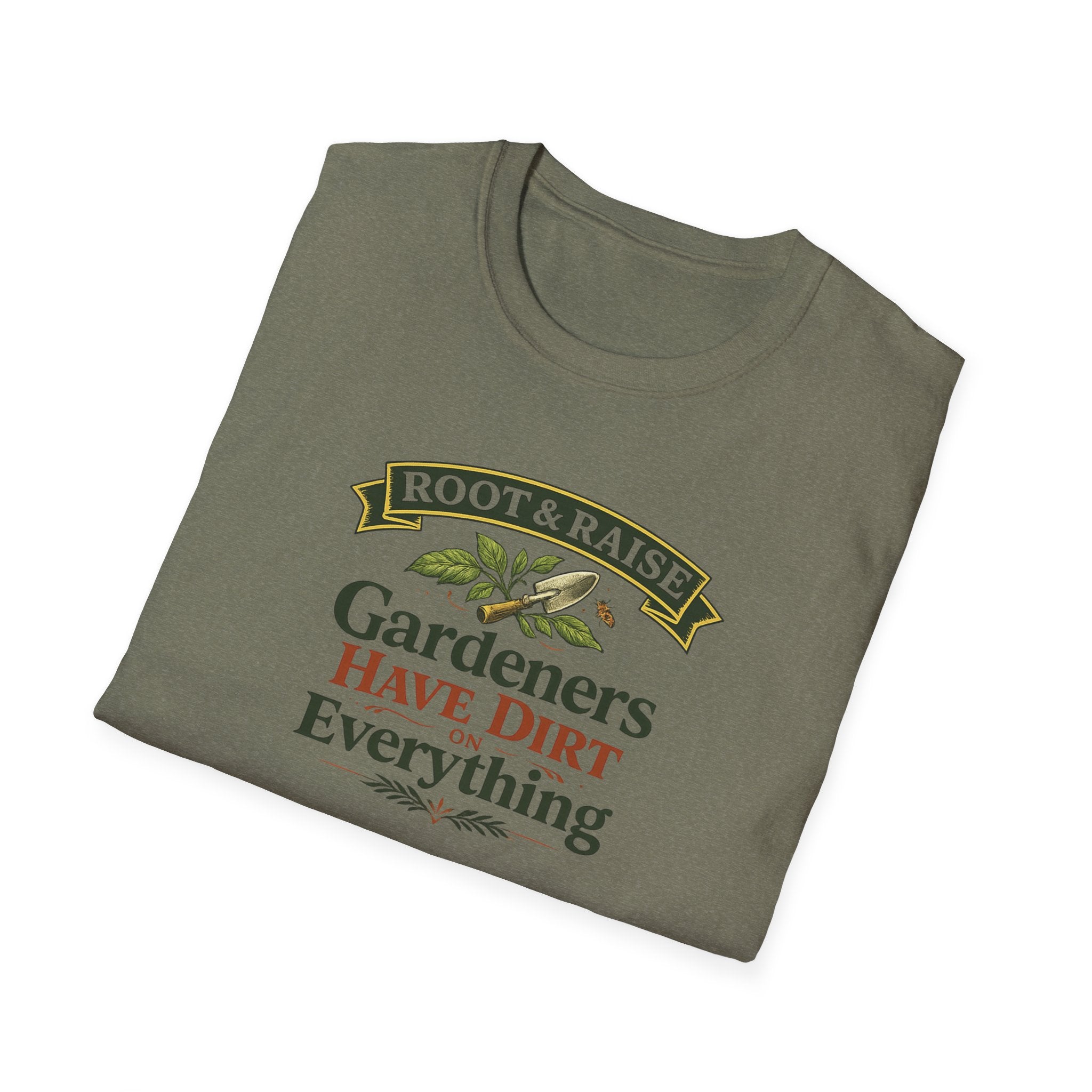 Gardeners Have Dirt On Everything T-Shirt
