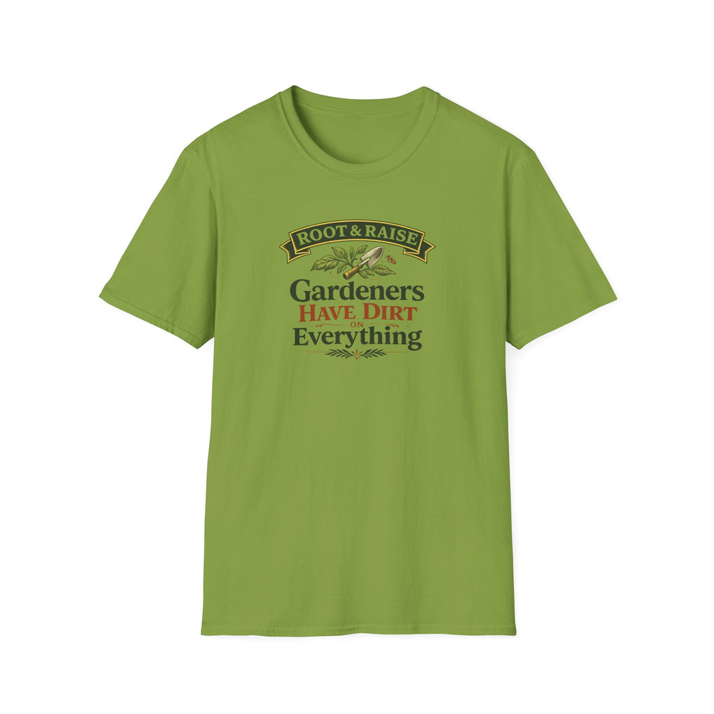Gardeners Have Dirt On Everything T-Shirt