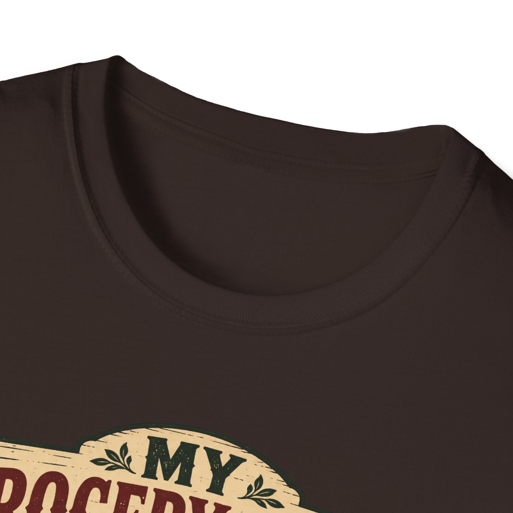 My Grocery Store Has Dirt Floors Gardening T-Shirt