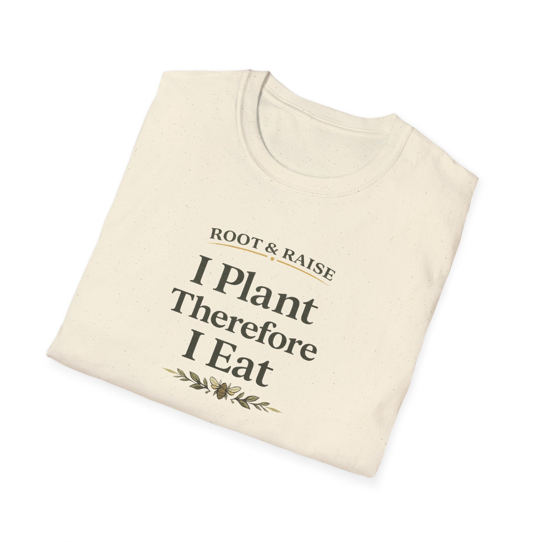 I Plant Therefore I Eat T-Shirt