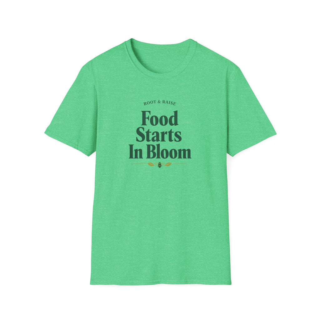 Food Starts In Bloom T-Shirt