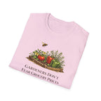 Gardeners Don't Fear Grocery Prices T-Shirt