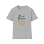 Plant Flowers Harvest Flavor T-Shirt