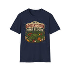 My Grocery Store Has Dirt Floors Gardening T-Shirt