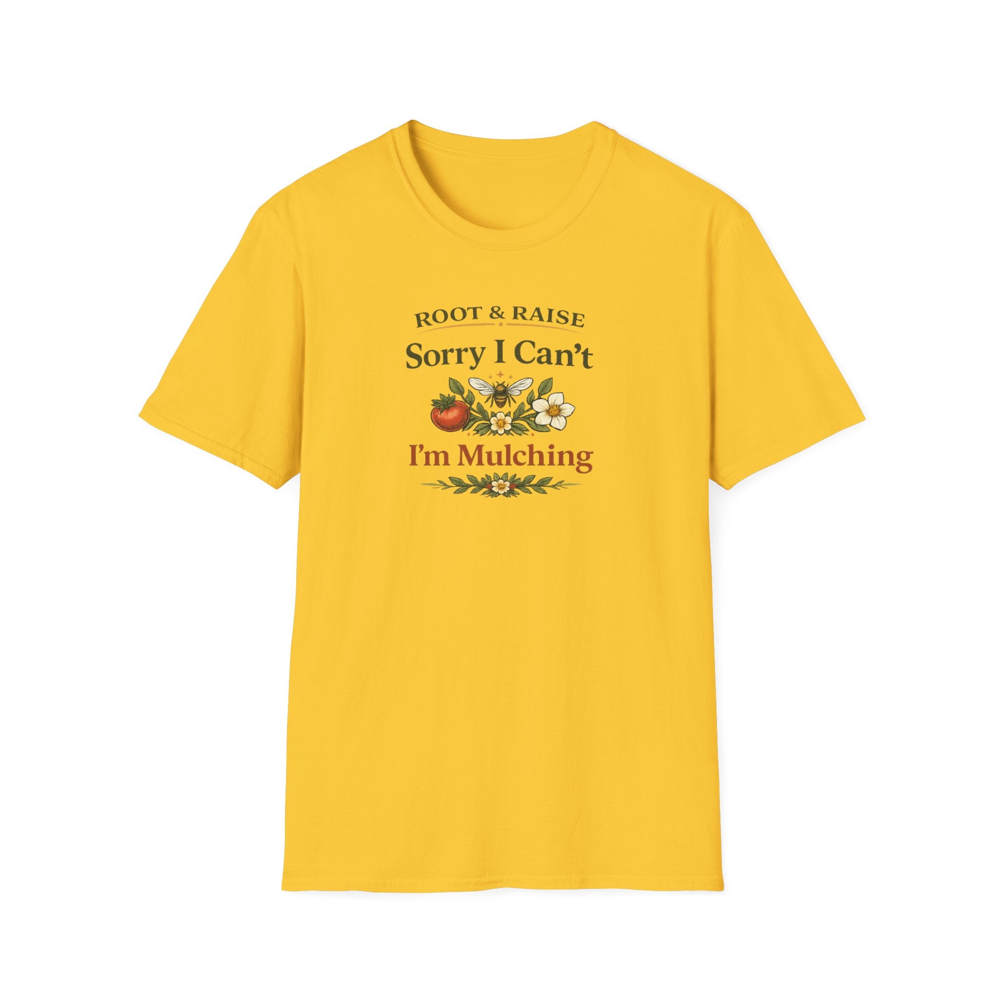 Sorry I Can't I'm Mulching T-Shirt