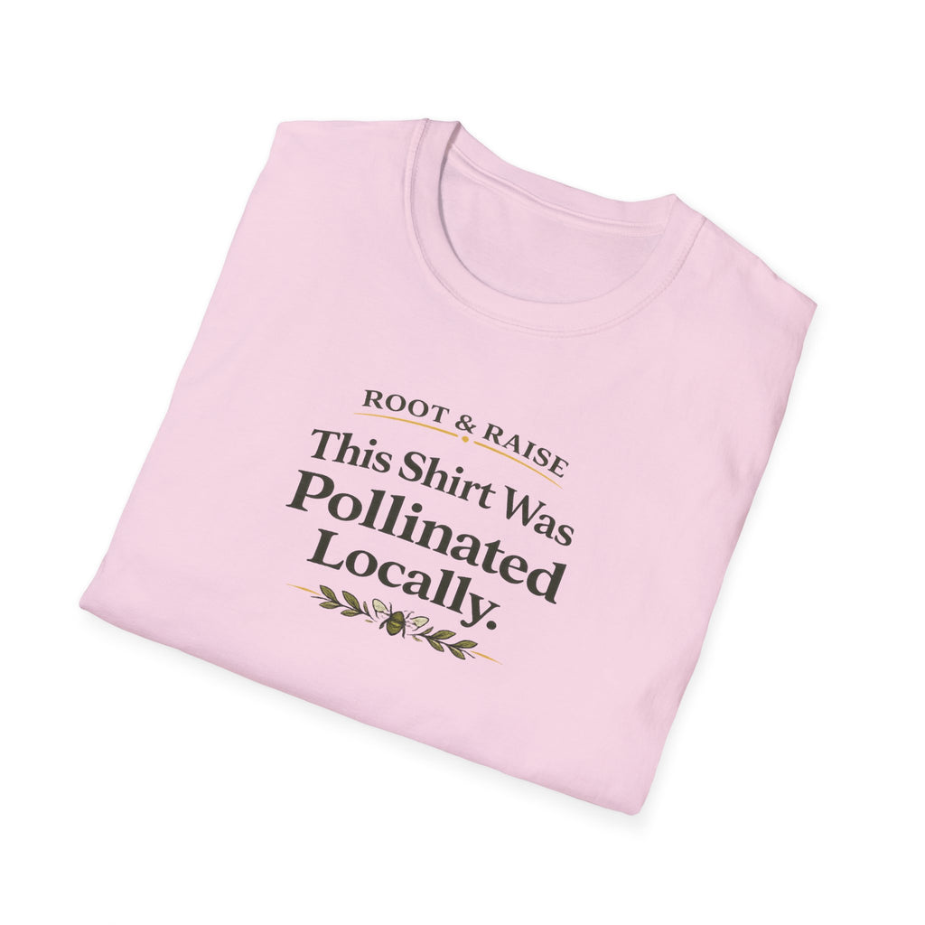 This Shirt Was Pollinated Locally T-Shirt