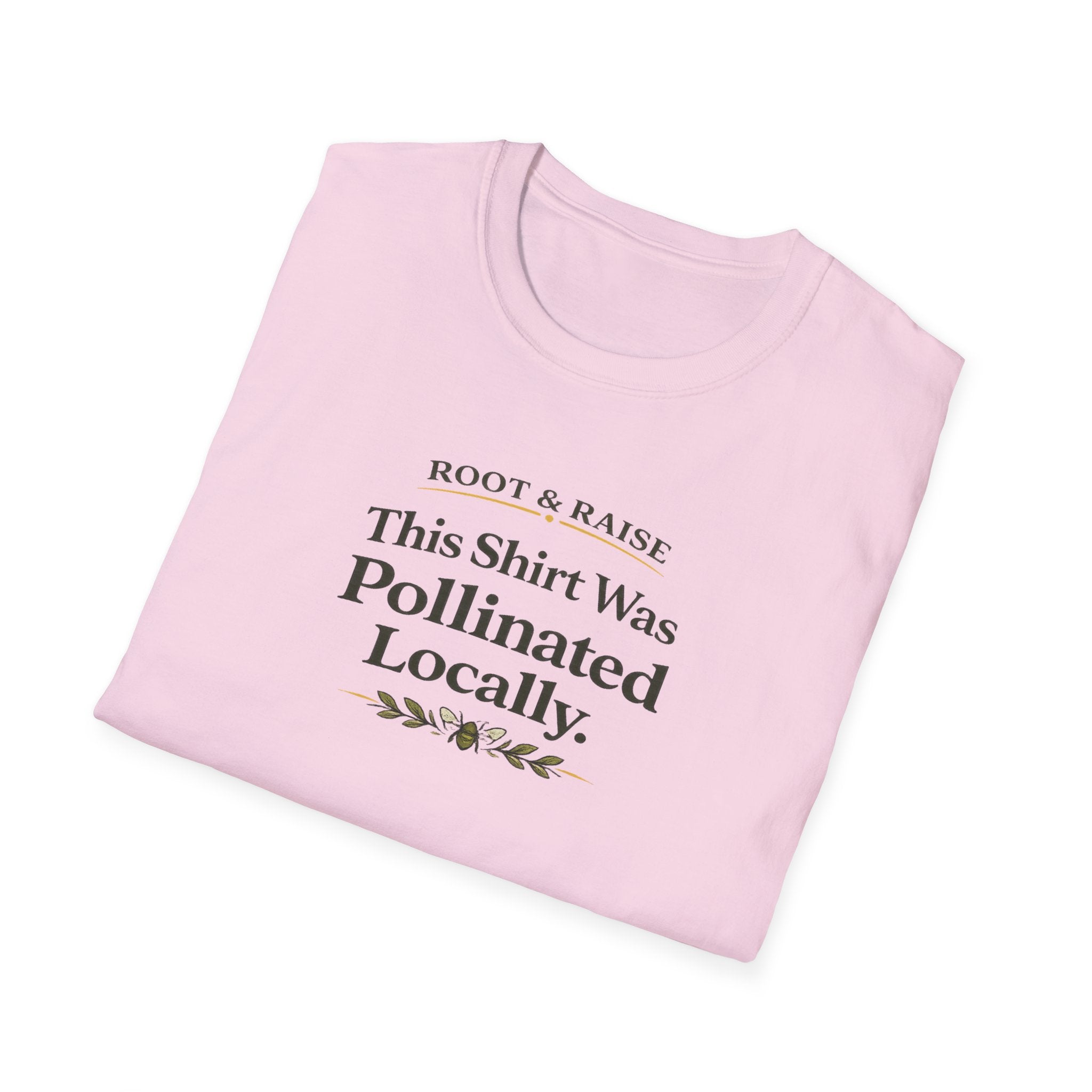 This Shirt Was Pollinated Locally T-Shirt