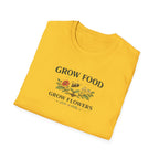 Grow Food Grow Flowers T-Shirt