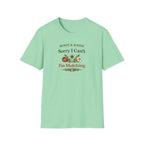 Sorry I Can't I'm Mulching T-Shirt