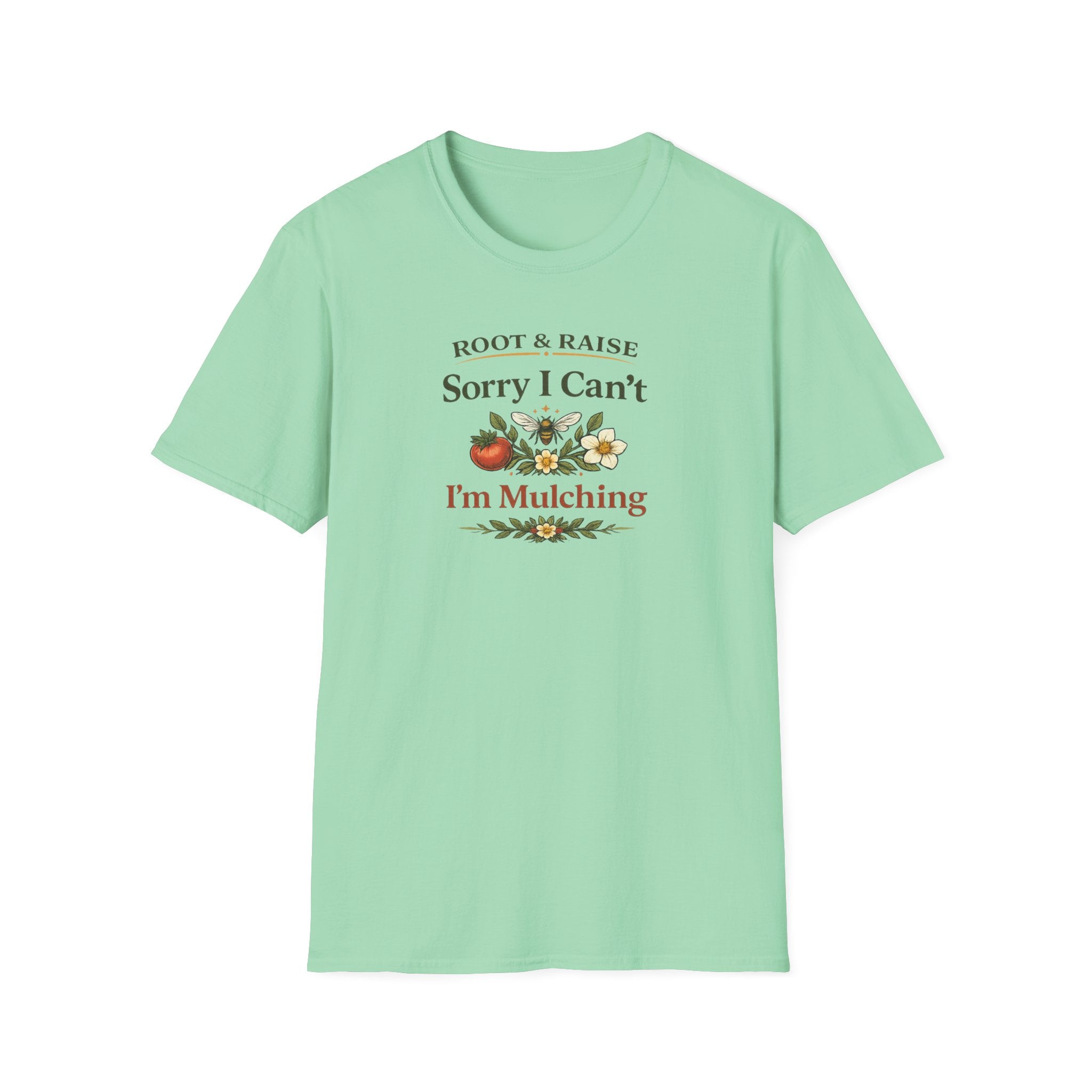 Sorry I Can't I'm Mulching T-Shirt