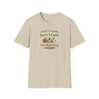 Sorry I Can't I'm Mulching T-Shirt