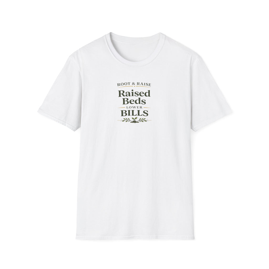 Raised Beds Lower Bills T-Shirt
