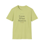 Grow What Matters T-Shirt