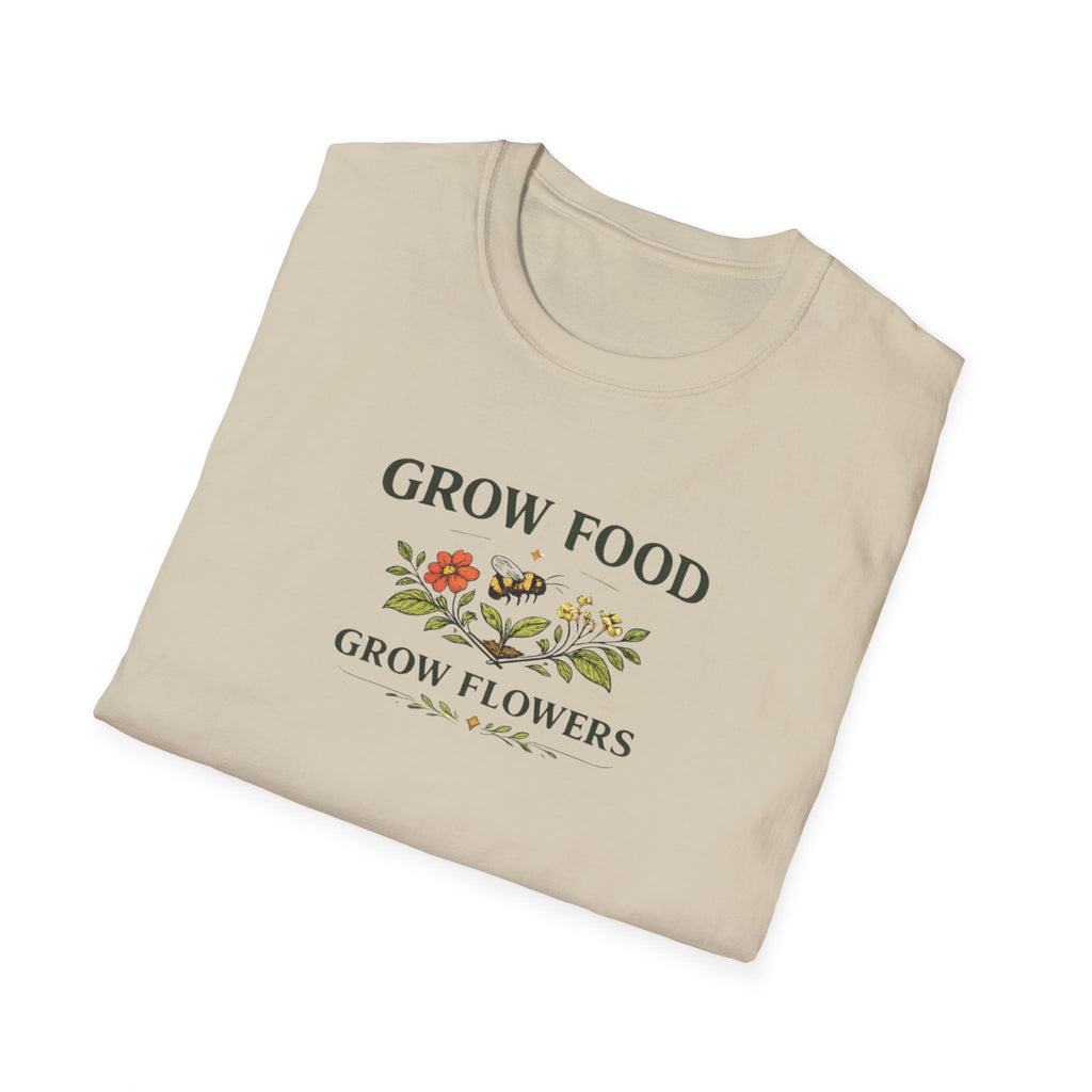 Grow Food Grow Flowers T-Shirt