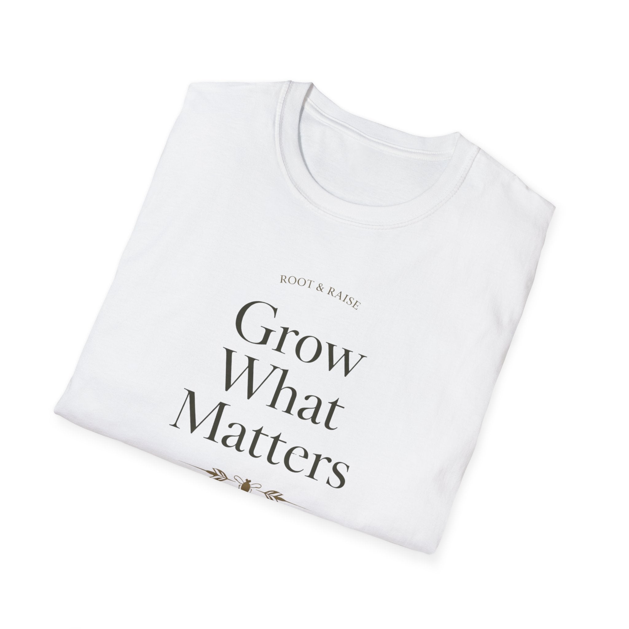 Grow What Matters T-Shirt