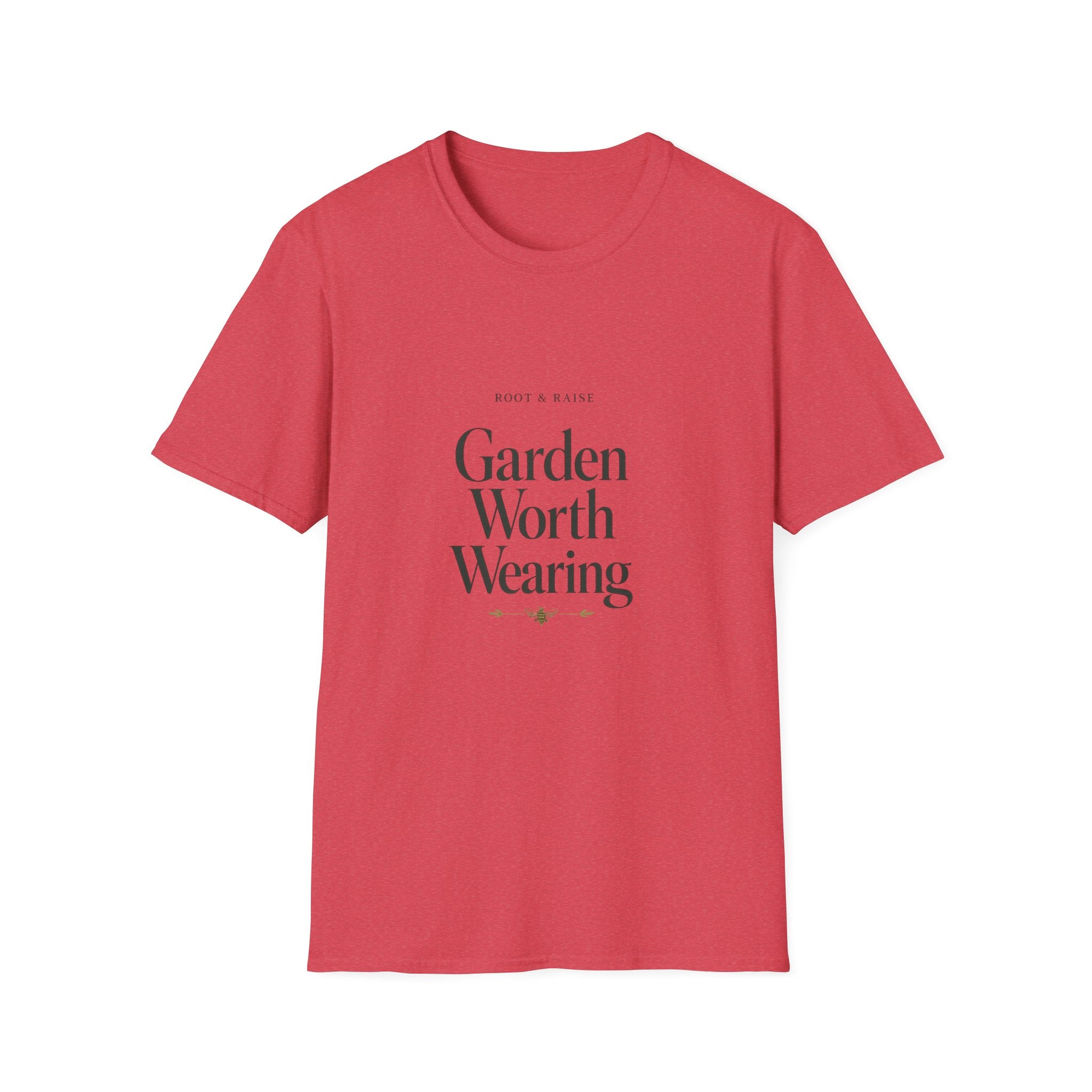 Garden Worth Wearing T-Shirt