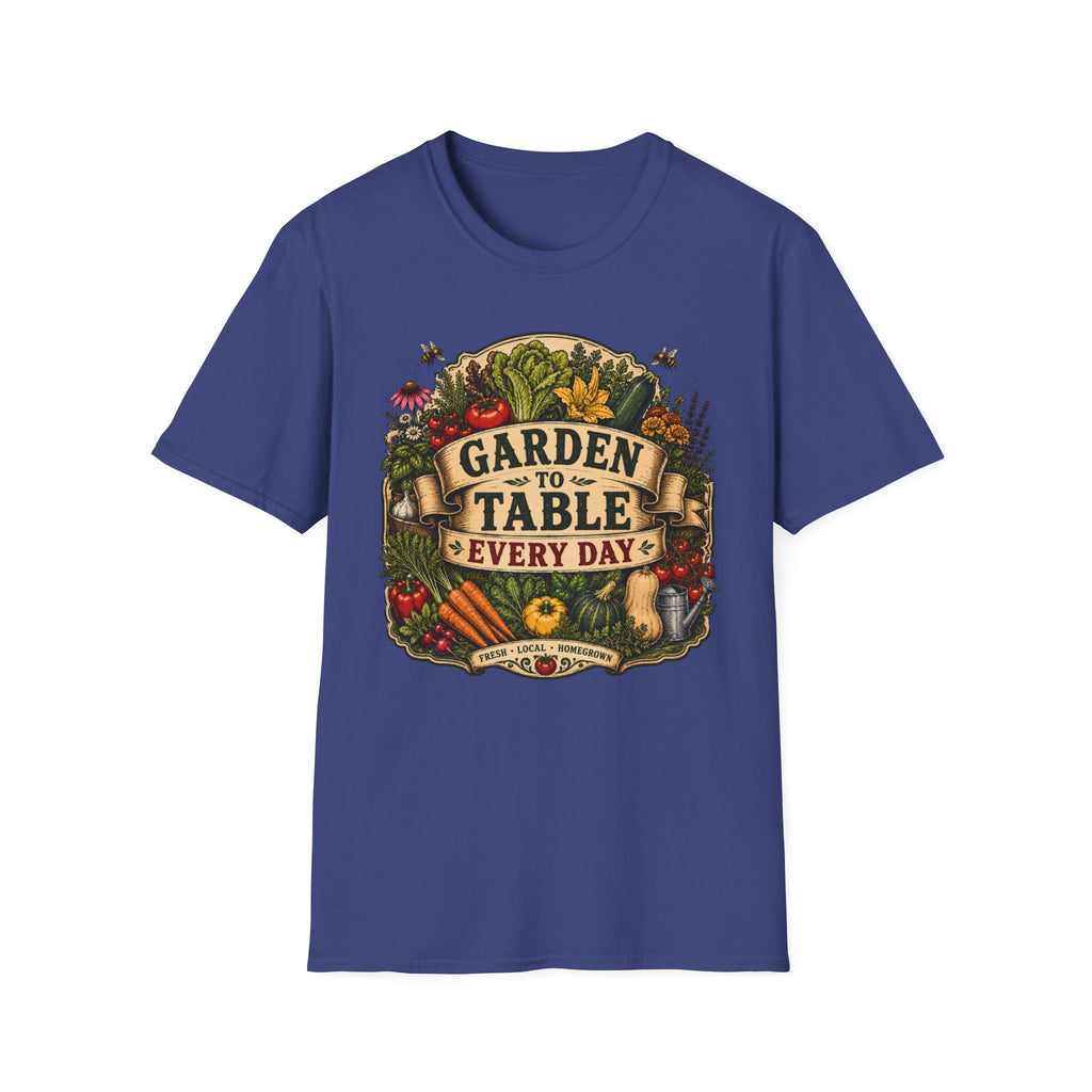 Garden To Table Every Day Gardening T-Shirt