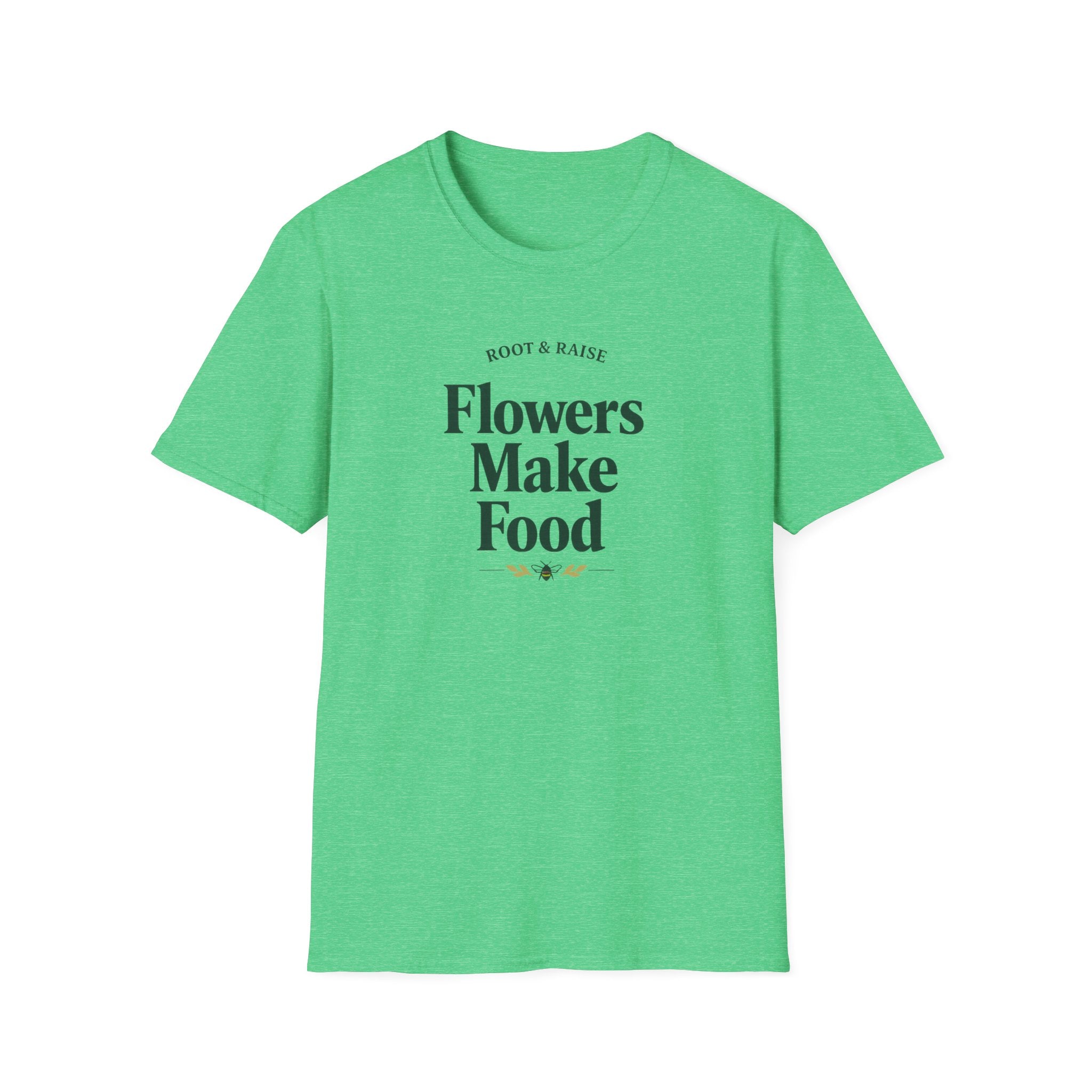 Flowers Make Food T-Shirt