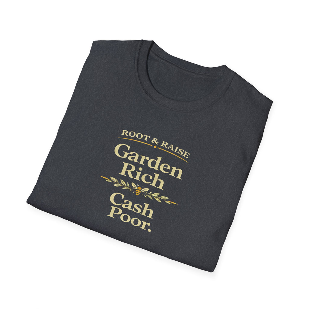 Garden Rich Cash Poor T-Shirt