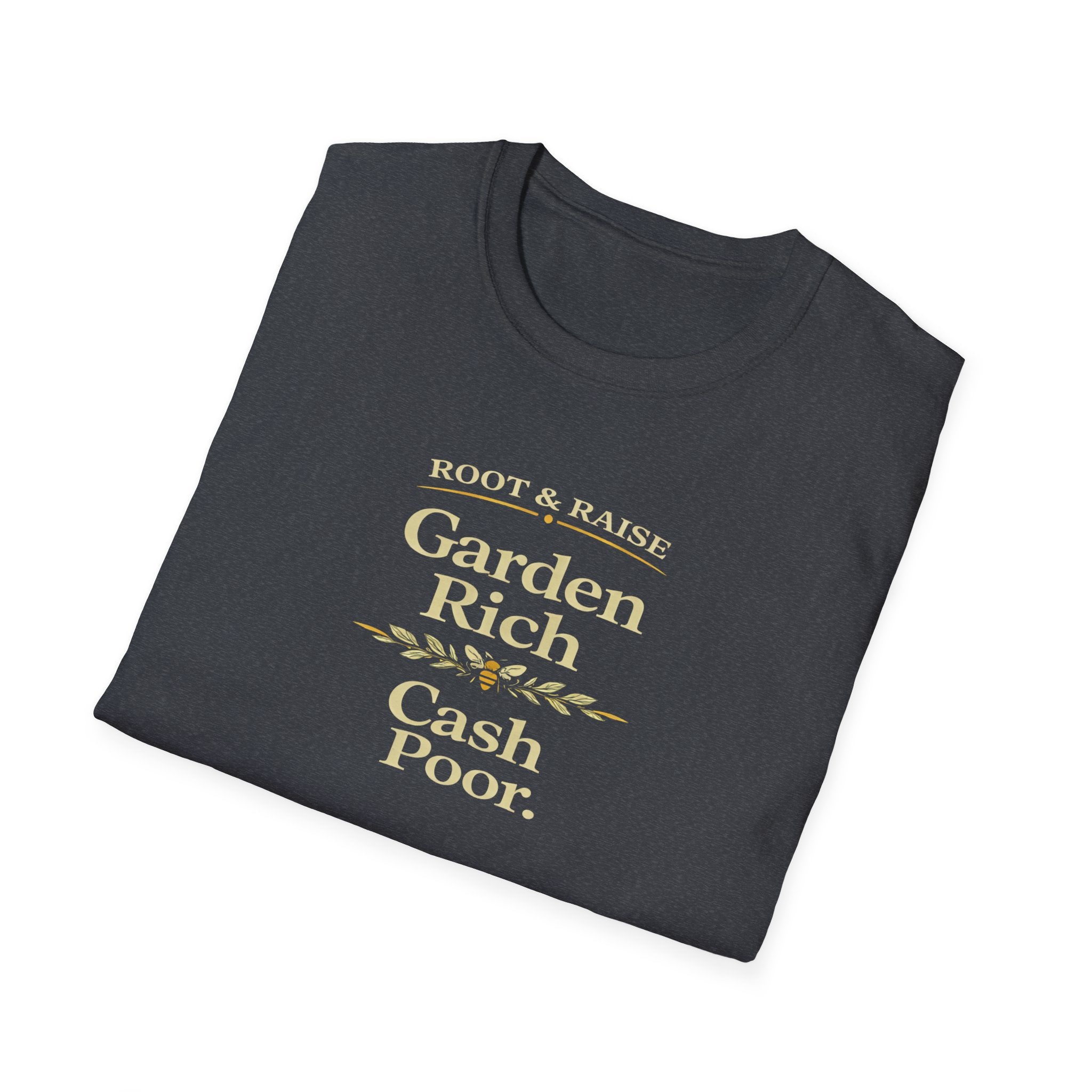 Garden Rich Cash Poor T-Shirt
