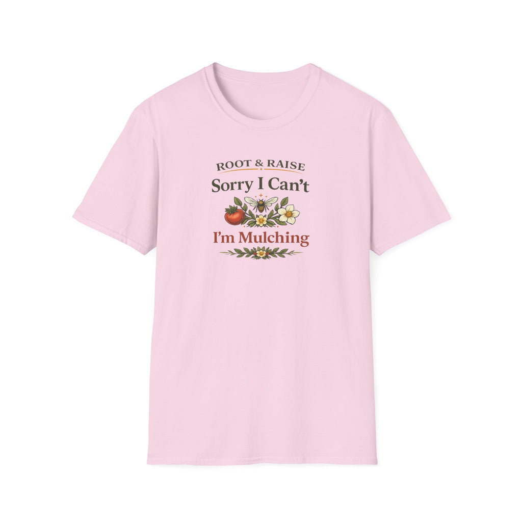 Sorry I Can't I'm Mulching T-Shirt
