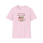 Sorry I Can't I'm Mulching T-Shirt
