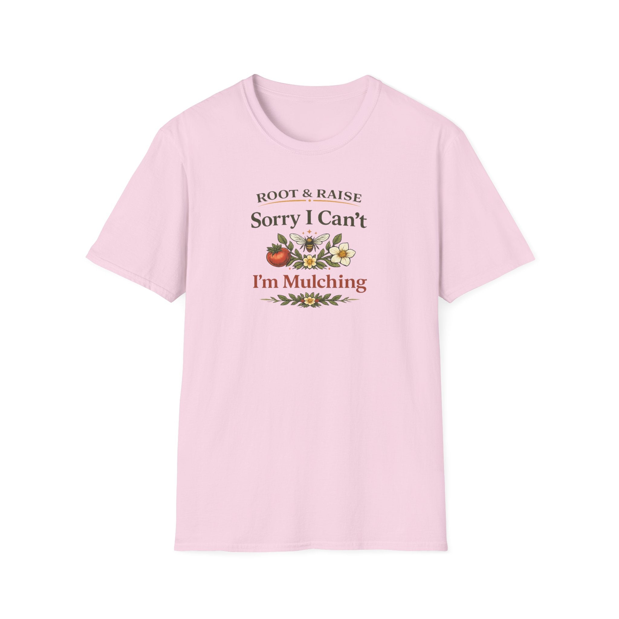Sorry I Can't I'm Mulching T-Shirt
