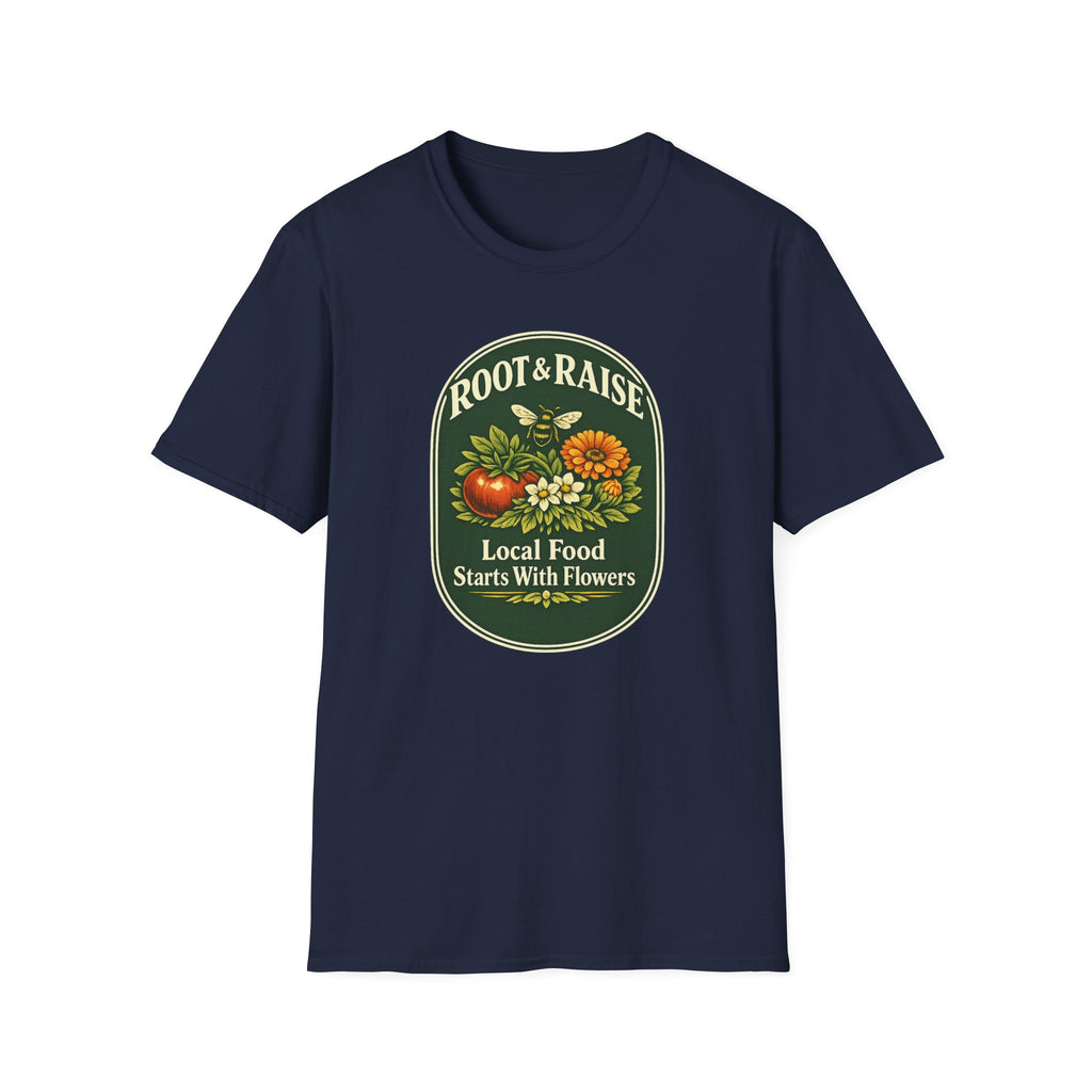 Local Food Starts With Flowers T-Shirt