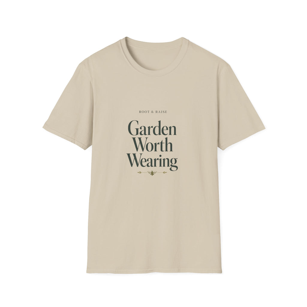 Garden Worth Wearing T-Shirt