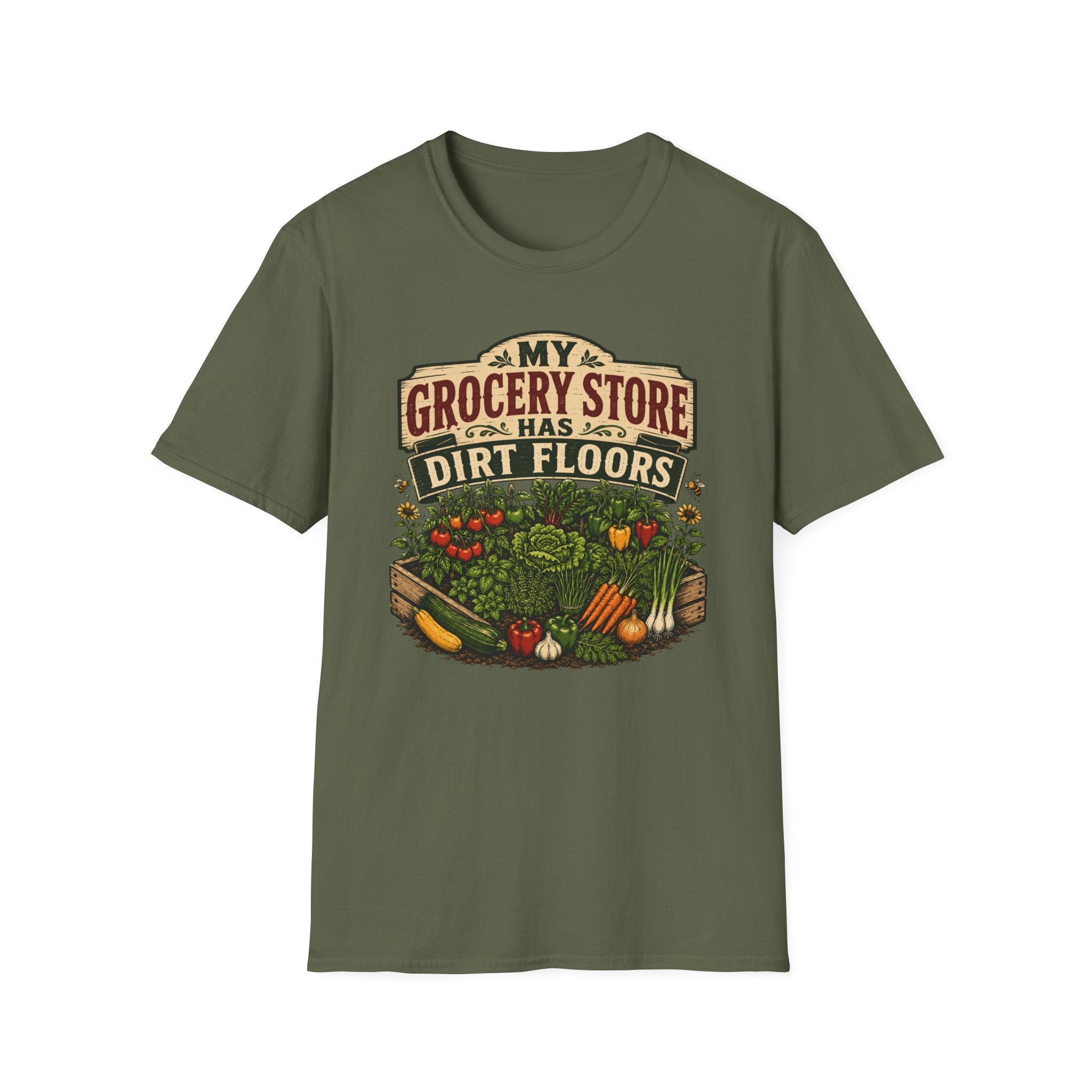 My Grocery Store Has Dirt Floors Gardening T-Shirt