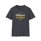 Pollinators Grow Dinner T-Shirt