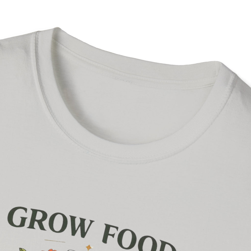 Grow Food Grow Flowers T-Shirt