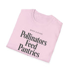 Pollinators Feed Pantries T-Shirt