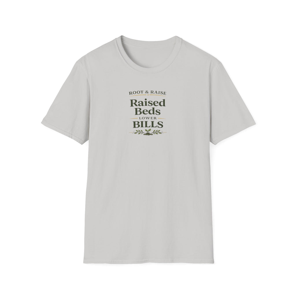 Raised Beds Lower Bills T-Shirt