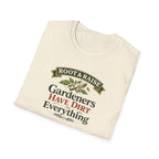 Gardeners Have Dirt On Everything T-Shirt