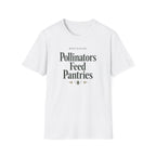 Pollinators Feed Pantries T-Shirt