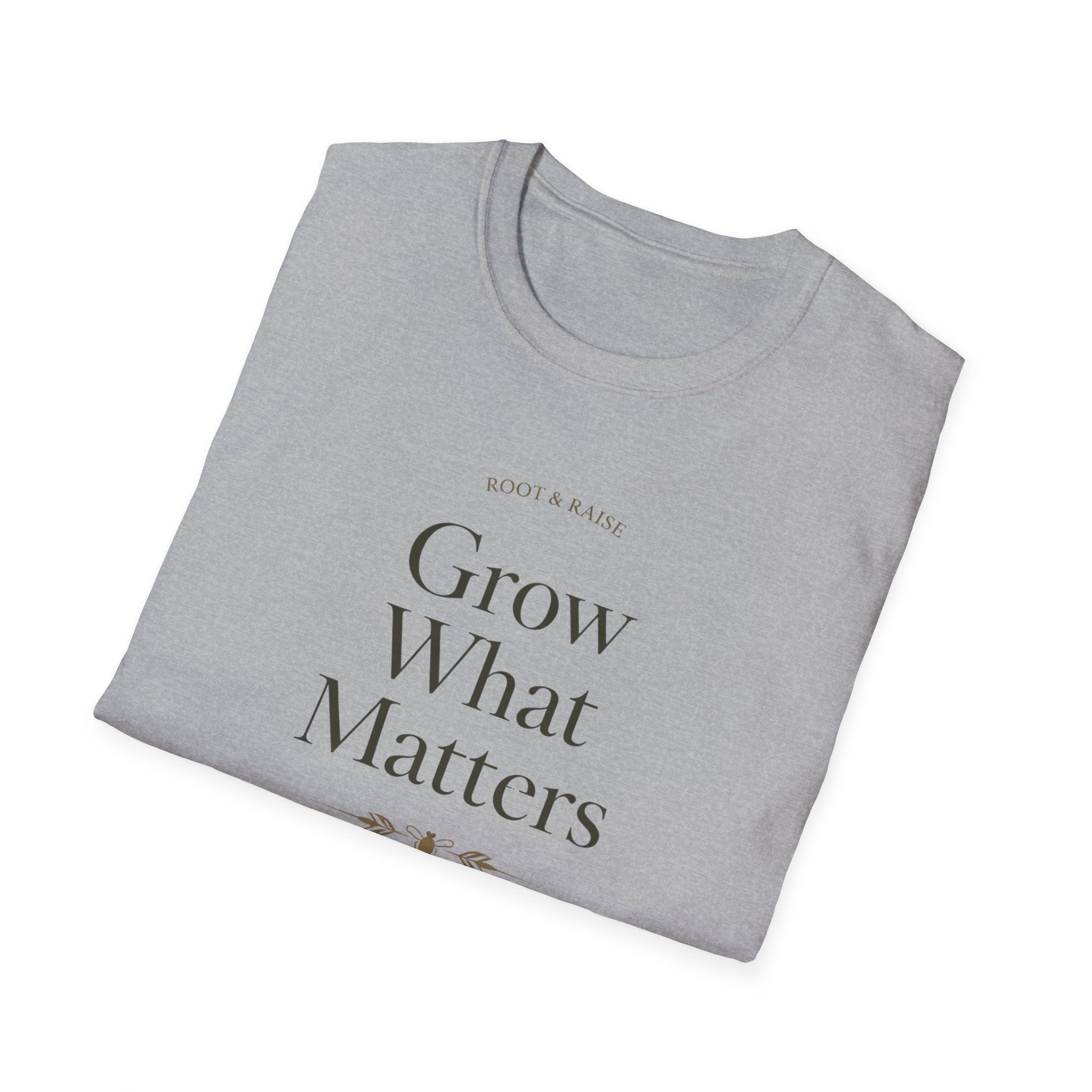 Grow What Matters T-Shirt