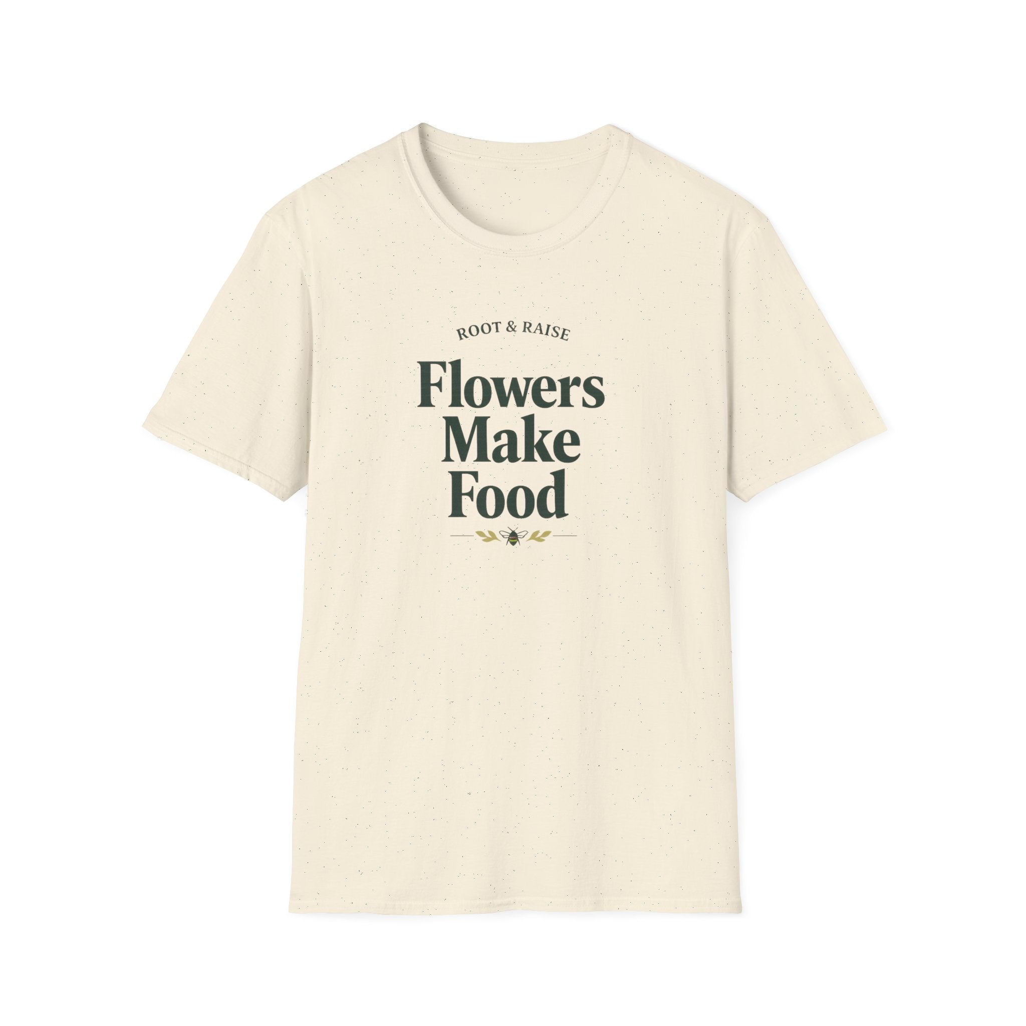 Flowers Make Food T-Shirt