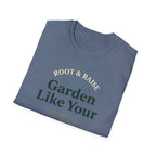 Garden Like Your Groceries Depend On It T-Shirt - Vintage